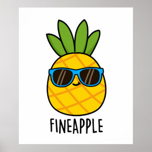 Fineapple Funny Pineapple Pun Poster