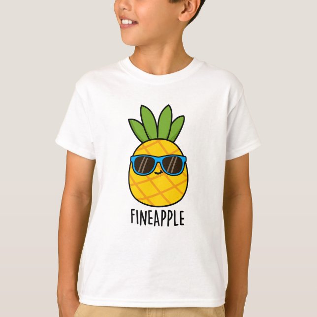 Fineapple Funny Pineapple Pun T Shirt (Framsida)
