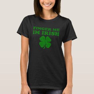 Finger Me I'm Irish Funny St Patricks Day T Shirt