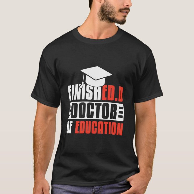 Finishedd Edd Doctor Of Education T Shirt (Framsida)