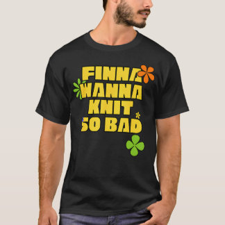 Finna Wanna Knit Mysig Stickningsentusiast Deklara T Shirt
