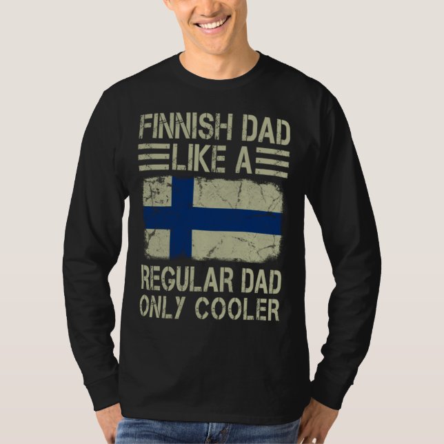 Finnish Dad Like a Regular Dad Only Cooler Funny D T Shirt (Framsida)