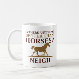 Finns det något bättre än hästar Neigh? Kaffemugg