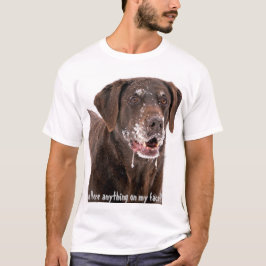 Finns det något på min ansiktechoklad Labrador T Shirt