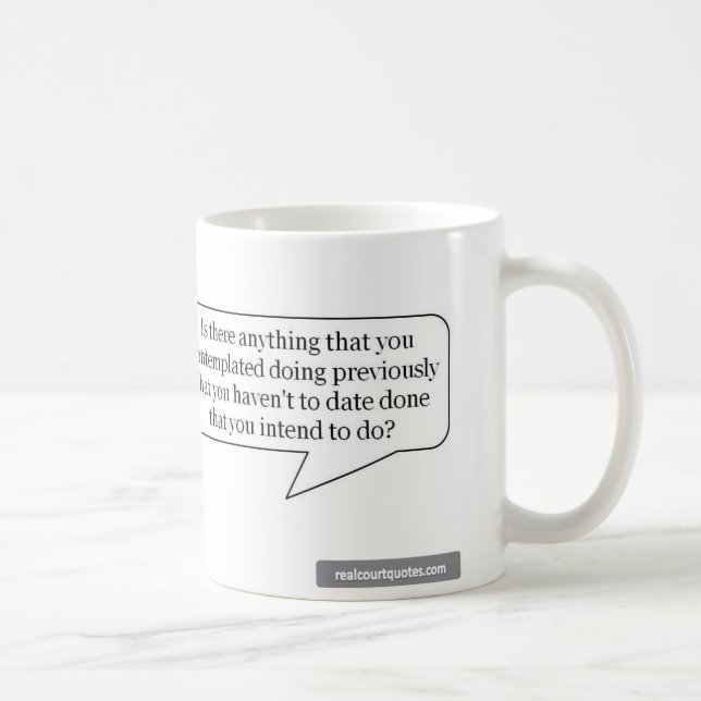 Finns det något som du beskådade att göra? kaffemugg (Höger)