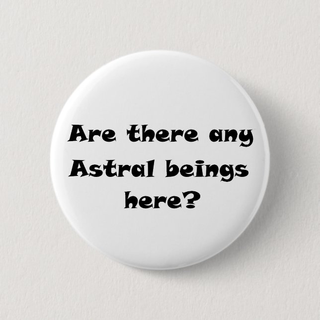 Finns det några Astral-varelser här? Knapp (Framsida)