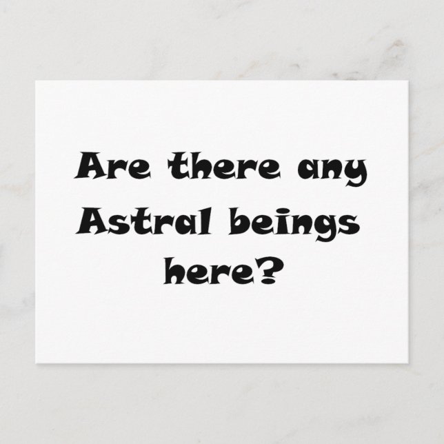 Finns det några Astral-varelser här?-vykort? Vykort (Framsida)