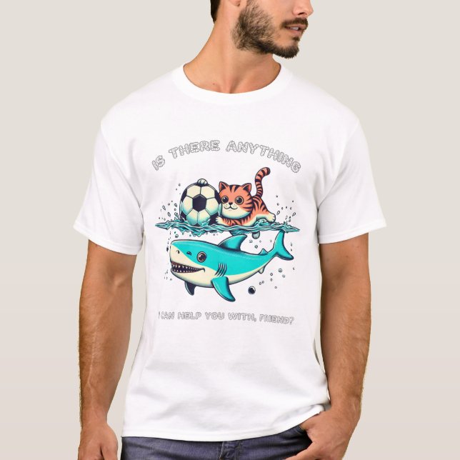 Finns det nåt jag kan hjälpa dig med, kompis? t shirt (Framsida)