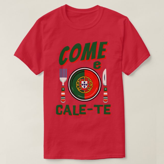 Finny portugisisk Kom e CaleTe 1 T Shirt (Design framsida)