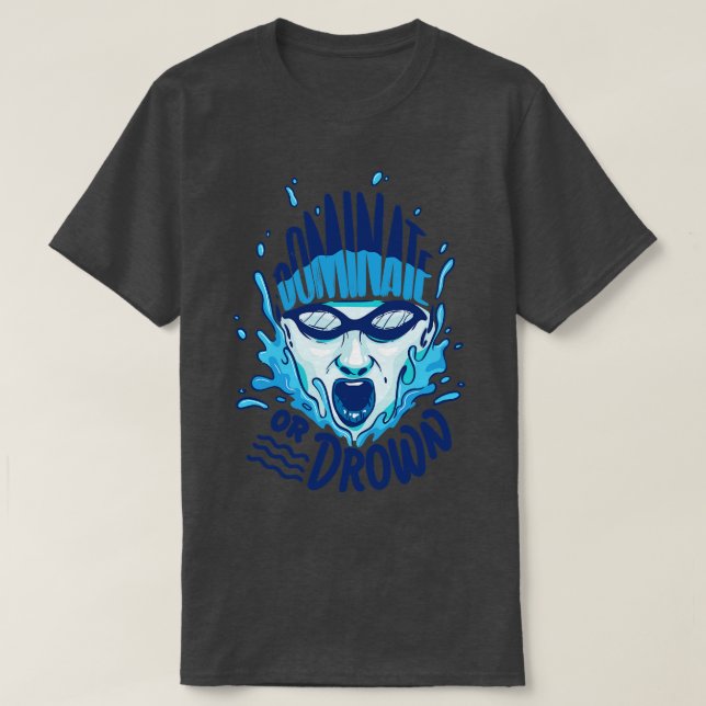 Finny Swimming Vatten Polo Dominate eller drown gi T Shirt (Design framsida)