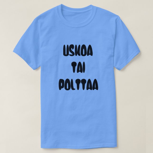 Finska Ord tror eller bränner T-shirt (Design framsida)
