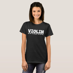 Fiol som de enda instrumenterar att materier t-shirt