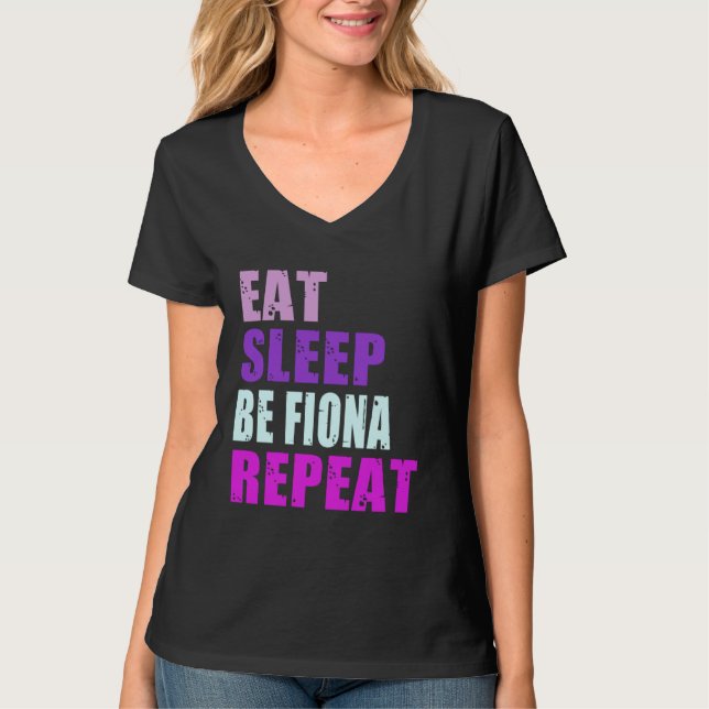 Fiona Eat Sleep Be Repeat Fiona T Shirt (Framsida)