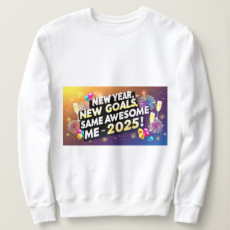 Fira 2025 Nytt år, Nya mål, Fortfarande Awesome  T Shirt