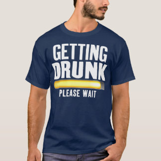 Firande Berusning Vänligen Vänta Rolig Alkohol Dry T Shirt