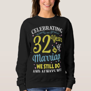 Firar 32 år av äktenskap Vi gör det fortfarande oc T Shirt