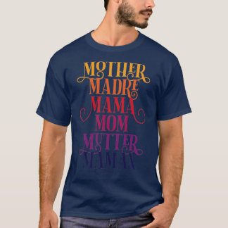Firar din Mor Madre Mamma Mutter Maman T Shirt