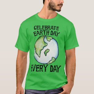firar jorddagen varje dag t shirt