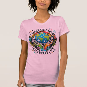 Firar Jorden, firar livets slim-passning för kvinn T Shirt