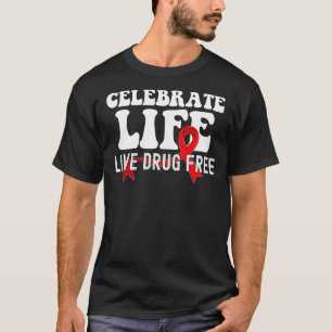 Firar Life Live Drug Free Red Ribbon Vecka 2 T Shirt