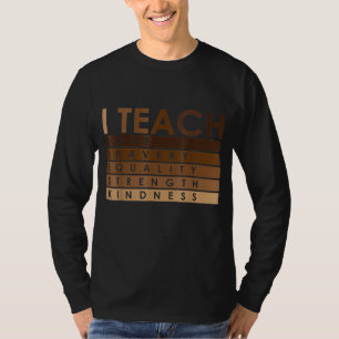 Firar Seach Black History Month I Teach Black T Shirt