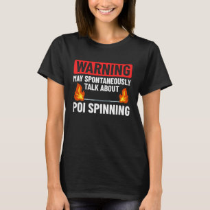 Fire Dancing Poi Spinning Dancer Bollar Beginner S T Shirt