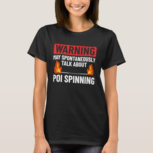 Fire Dancing Poi Spinning Dancer Bollar Beginner S T Shirt (Framsida)