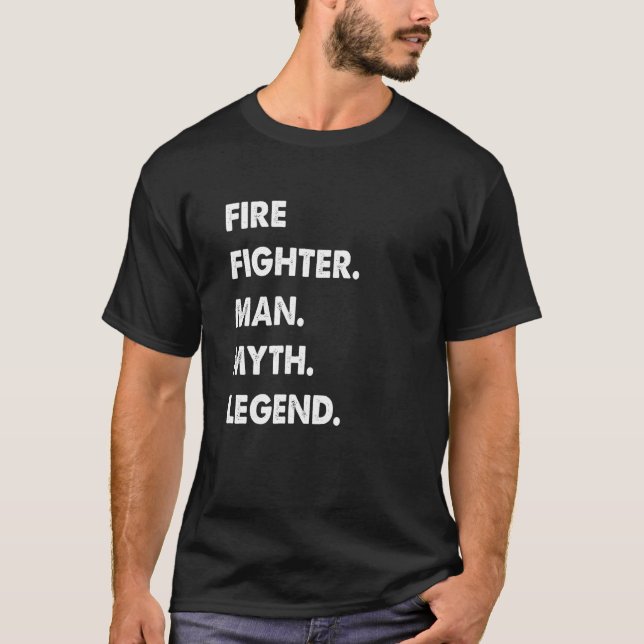 Fire Fighter Man Myth Legend T Shirt (Framsida)