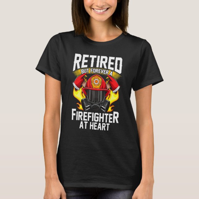 Fire Fighter Retired Fireman Firefighter T Shirt (Framsida)