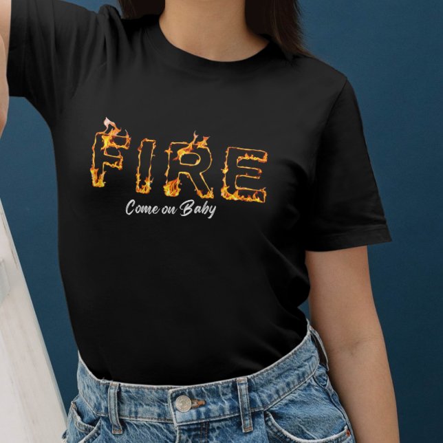Fire und Passion – Come on Baby - für Rebel Girls T Shirt (Skapare uppladdad)