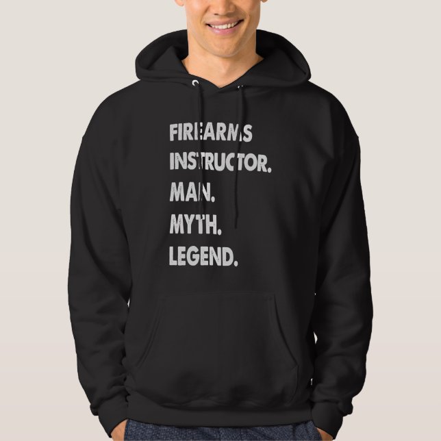 Firearms Instructor Man Myth Legend Hoodie (Framsida)