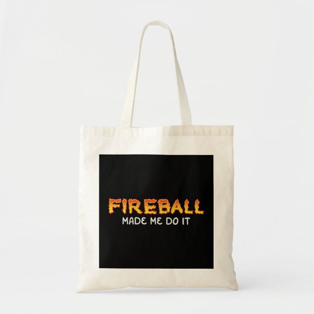 Fireball fick mig att bränna Fireball Whiskey dr. Tygkasse (Framsidan)
