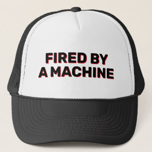 Fired By A Machine™ Truckerhatt Keps