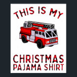 Firefighter Christmas Pajama - Fire Truck Funny Fi Poster<br><div class="desc">Firefighter Christmas Pajama - Fire Truck Funny Fireman Gift</div>