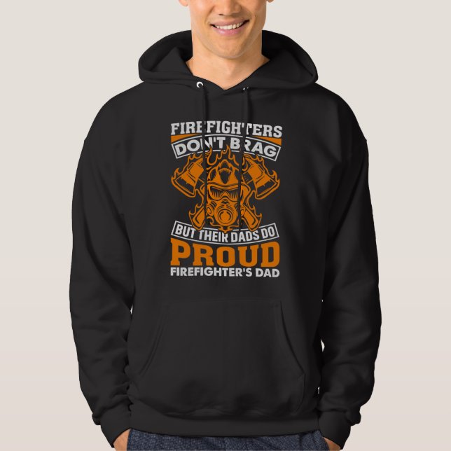 Firefighter Don t Brag But Their Dads Do Firefight Hoodie (Framsida)