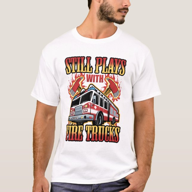 Firefighter Fireman spelar fortfarande med Fire La T Shirt (Framsida)