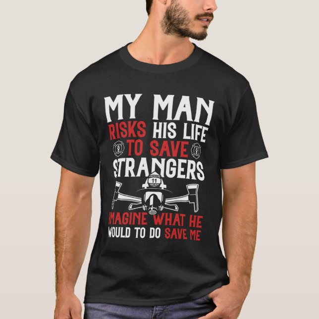 Firefighter for Fireman Wife & Girlfriend T Shirt (Framsida)