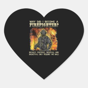 Firefighter Gift   Varför blev jag brandman? Hjärtformat Klistermärke