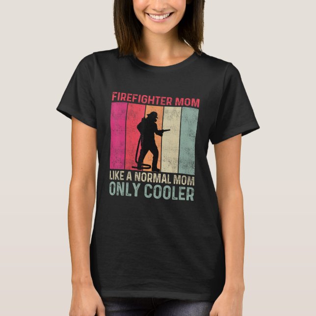 Firefighter Mom Like A Normal Mom Only Cooler Moth T Shirt (Framsida)