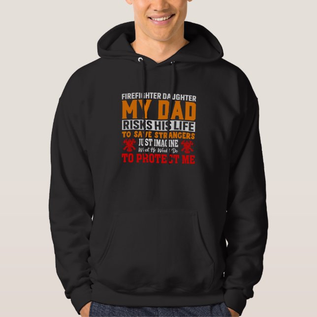 Firefighter s Daughter My Dad Risks His Life For S Hoodie (Framsida)