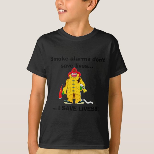 Firefighter Smoke Alarms Dont Save Lives  T Shirt (Framsida)