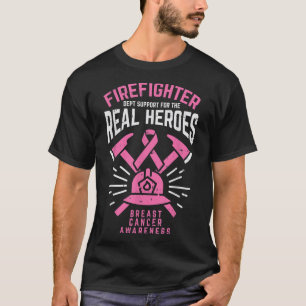 Firefighter Support Real Heroes Breast Cancer Awar T Shirt