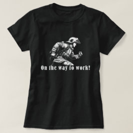 Firefighter Woman "On the Way to Work!" T Shirt