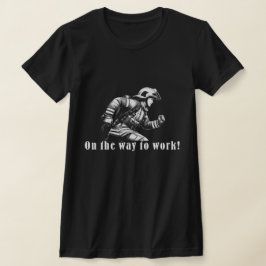 Firefighter Woman "On the Way to Work!" T Shirt