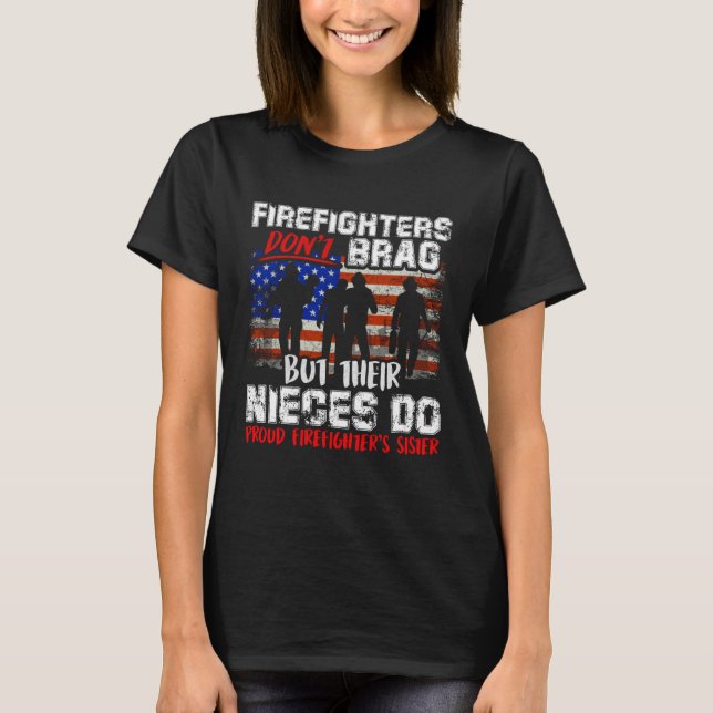 Firefighters Don t Brag Proud Firefighter Sister F T Shirt (Framsida)