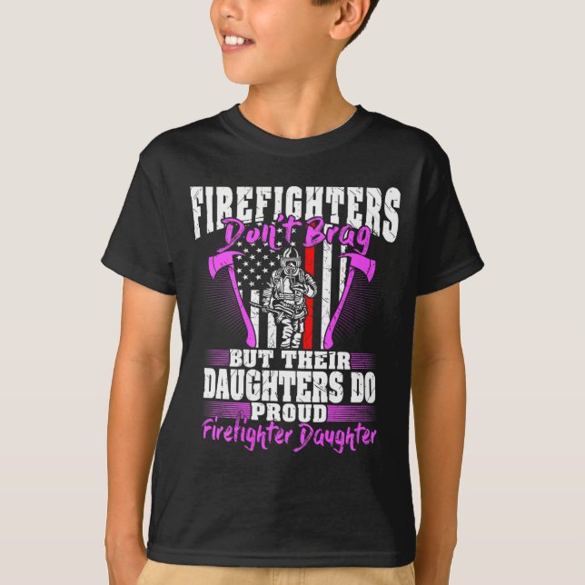 Firefighters Don't Brag - Proud Firefighter Daught T Shirt (Framsida)