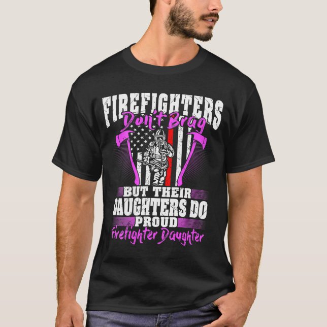 Firefighters Don't Brag - Proud Firefighter Daught T Shirt (Framsida)