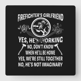 Firefighter'S Girl Friend Yes Hes Working Were Sti Fyrkantig Klocka