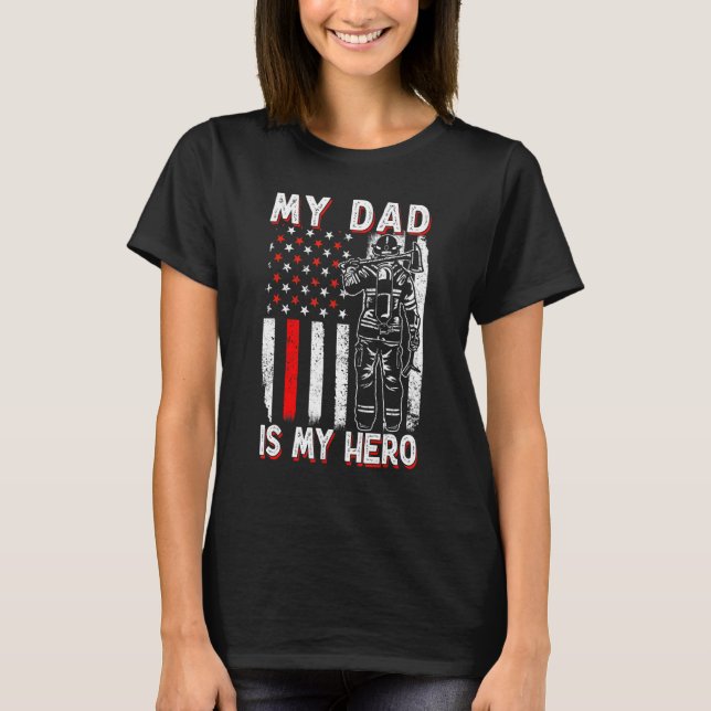 Firefighters My Daddy Is My Hero Firefighter Rescu T Shirt (Framsida)