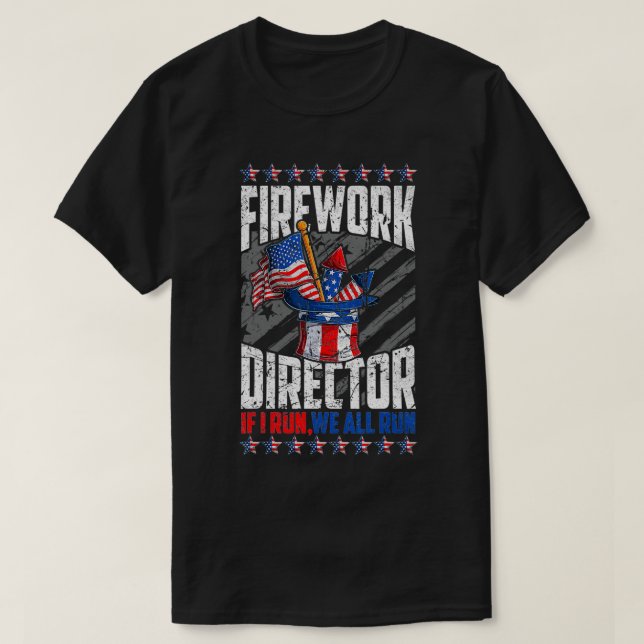 firework director 4th of july i run you run  t shirt (Design framsida)